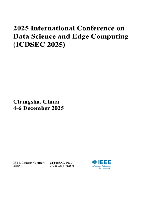 Data Science and Edge Computing (ICDSEC), 2025 International Conference on