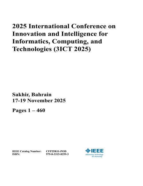 Innovation and Intelligence for Informatics, Computing, and Technologies (3ICT), 2025 International Conference on (2 VOLS)