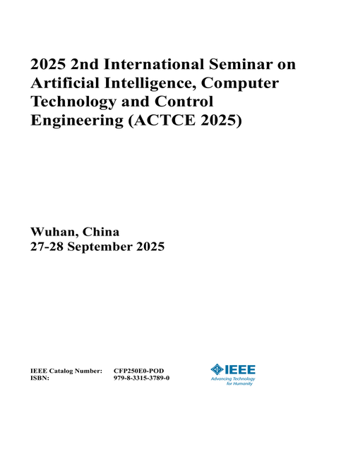 Artificial Intelligence, Computer Technology and Control Engineering (ACTCE), 2025 2nd International Seminar on