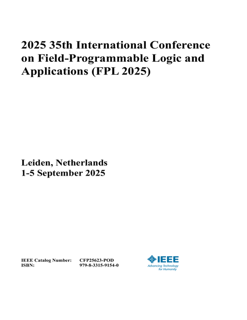 Field-Programmable Logic and Applications (FPL), 2025 35th International Conference on