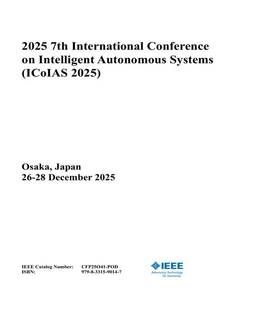 Intelligent Autonomous Systems (ICoIAS), 2025 7th International Conference on