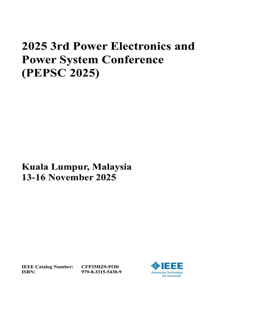 Power Electronics and Power System Conference (PEPSC), 2025 3rd