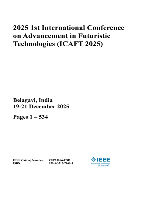 Advancement in Futuristic Technologies (ICAFT), 2025 1st International Conference on (3 VOLS)