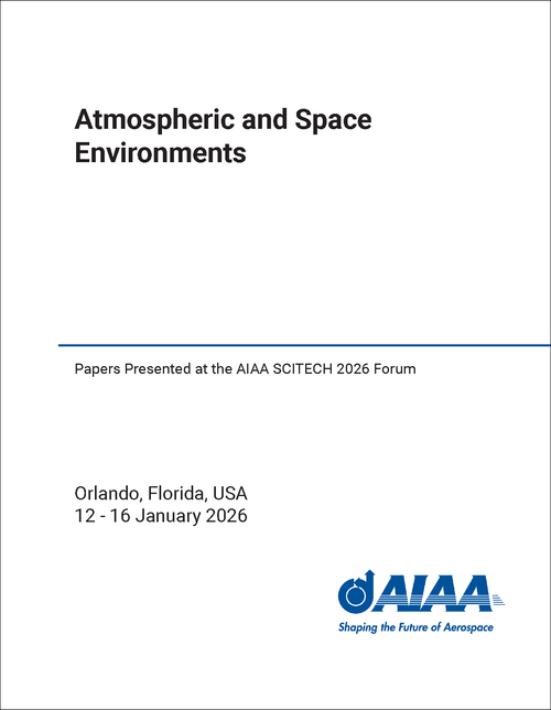 Atmospheric and Space Environments Papers Presented at the AIAA SCITECH 2026 Forum