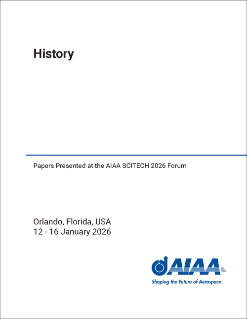 History Papers Presented at the AIAA SCITECH 2026 Forum