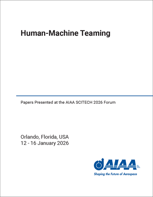 Human-Machine Teaming Papers Presented at the AIAA SCITECH 2026 Forum