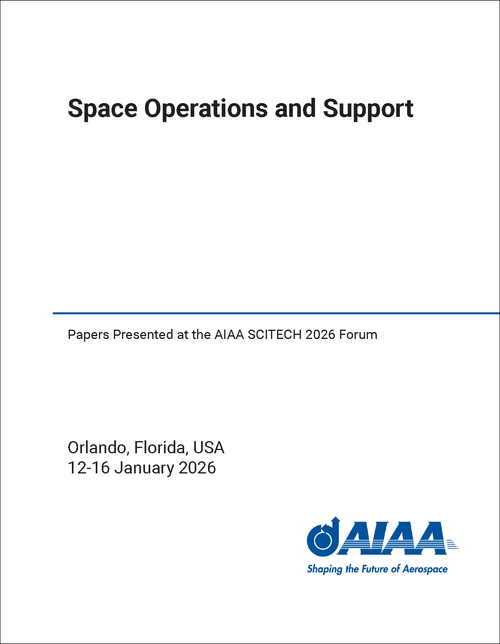 Space Operations and Support Papers Presented at the AIAA SCITECH 2026 Forum