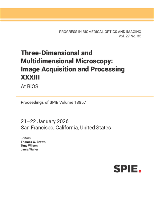 THREE-DIMENSIONAL AND MULTIDIMENSIONAL MICROSCOPY: IMAGE ACQUISITION AND PROCESSING XXXIII