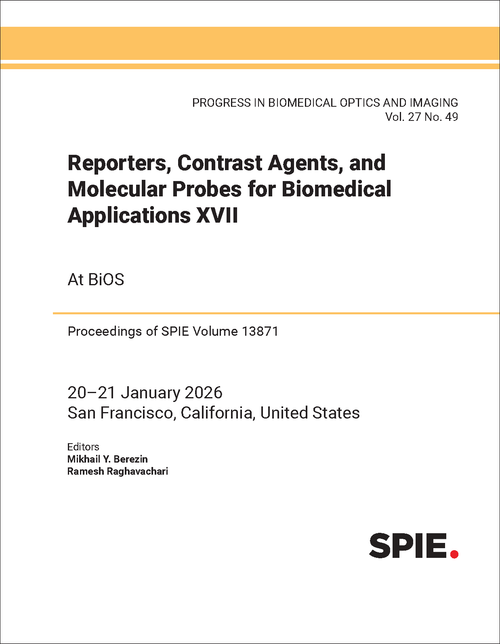 REPORTERS, CONTRAST AGENTS, AND MOLECULAR PROBES FOR BIOMEDICAL APPLICATIONS XVII