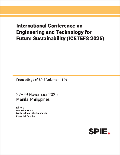 INTERNATIONAL CONFERENCE ON ENGINEERING AND TECHNOLOGY FOR FUTURE SUSTAINABILITY (ICETEFS 2025)