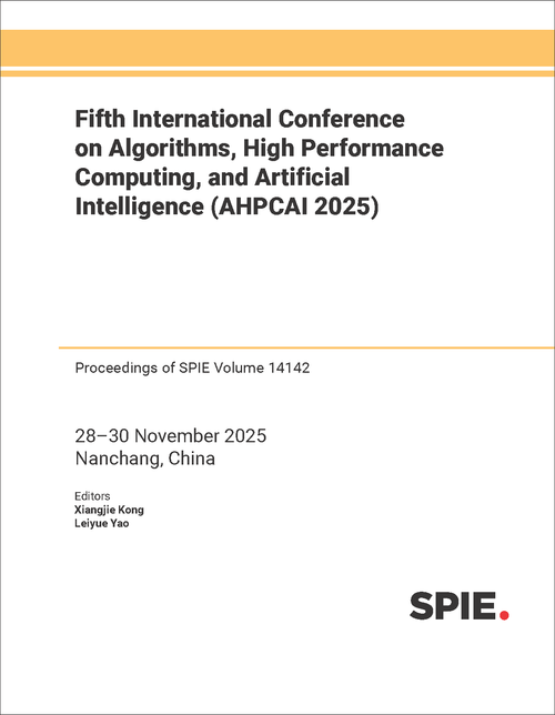FIFTH INTERNATIONAL CONFERENCE ON ALGORITHMS, HIGH PERFORMANCE COMPUTING, AND ARTIFICIAL INTELLIGENCE (AHPCAI 2025)