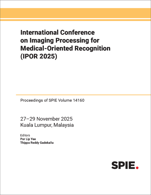 INTERNATIONAL CONFERENCE ON IMAGING PROCESSING FOR MEDICAL-ORIENTED RECOGNITION (IPOR 2025)