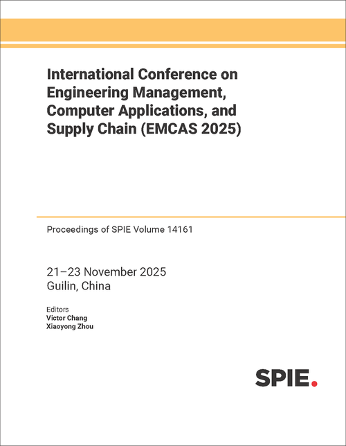 INTERNATIONAL CONFERENCE ON ENGINEERING MANAGEMENT, COMPUTER APPLICATIONS, AND SUPPLY CHAIN (EMCAS 2025)