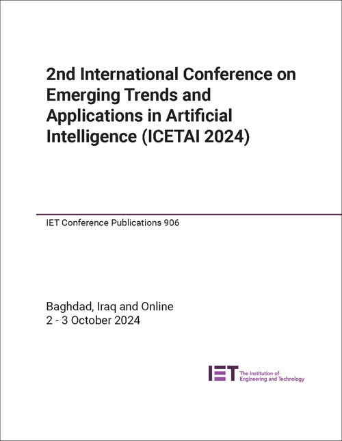 EMERGING TRENDS AND APPLICATIONS IN ARTIFICIAL INTELLIGENCE. INTERNATIONAL CONFERENCE. 2ND 2024. (ICETAI 2024)