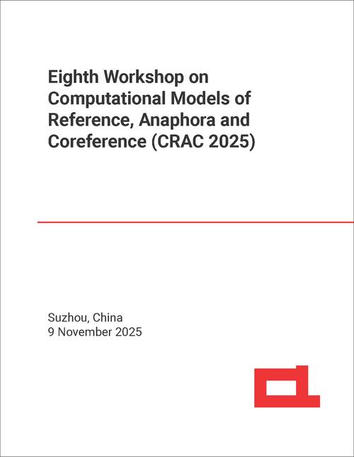COMPUTATIONAL MODELS OF REFERENCE, ANAPHORA AND COREFERENCE. WORKSHOP. 8TH 2025.  (CRAC 2025)