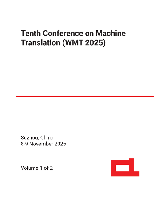 MACHINE TRANSLATION. CONFERENCE. 10TH 2025. (WMT 2025) (2 VOLS)