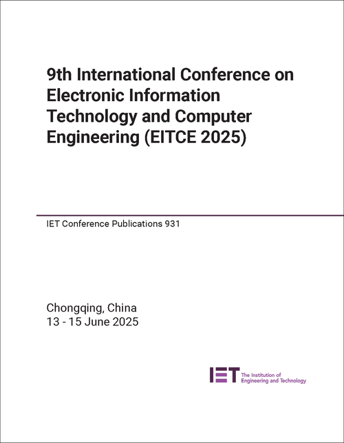 ELECTRONIC INFORMATION TECHNOLOGY AND COMPUTER ENGINEERING. INTERNATIONAL CONFERENCE. 9TH 2025. (EITCE 2025)