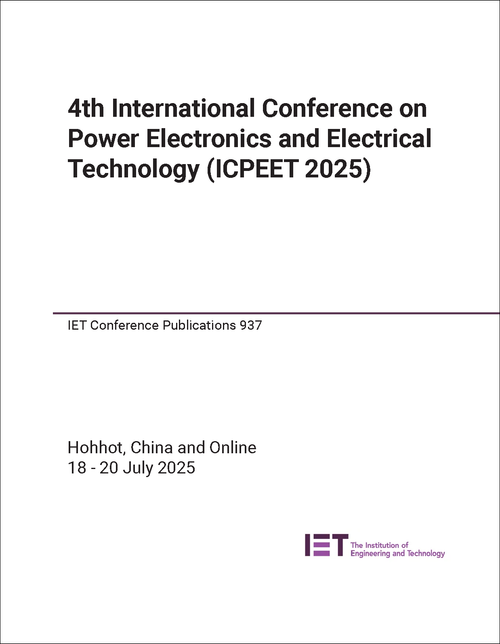 POWER ELECTRONICS AND ELECTRICAL TECHNOLOGY. INTERNATIONAL CONFERENCE. 4TH 2025. (ICPEET 2025)