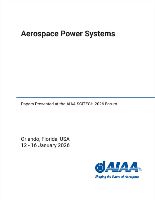 Aerospace Power Systems Papers Presented at the AIAA SCITECH 2026 Forum