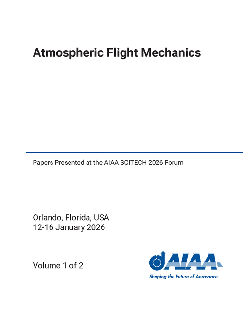 Atmospheric Flight Mechanics (2 VOLS) Papers Presented at the AIAA SCITECH 2026 Forum