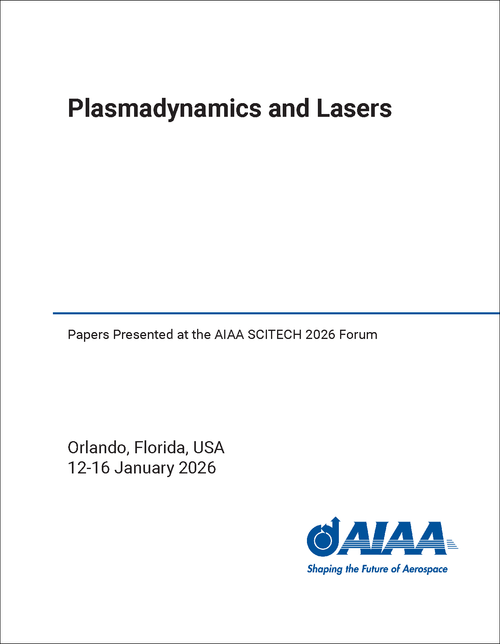 Plasmadynamics and Lasers Papers Presented at the AIAA SCITECH 2026 Forum
