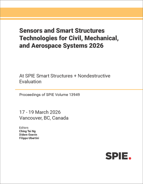 SENSORS AND SMART STRUCTURES TECHNOLOGIES FOR CIVIL, MECHANICAL, AND AEROSPACE SYSTEMS 2026