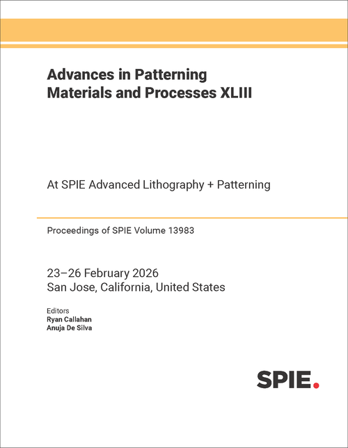 ADVANCES IN PATTERNING MATERIALS AND PROCESSES XLIII