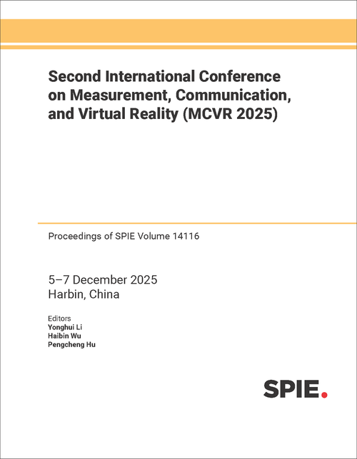 SECOND INTERNATIONAL CONFERENCE ON MEASUREMENT, COMMUNICATION, AND VIRTUAL REALITY (MCVR 2025)
