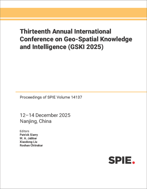 THIRTEENTH ANNUAL INTERNATIONAL CONFERENCE ON GEO-SPATIAL KNOWLEDGE AND INTELLIGENCE (GSKI 2025)