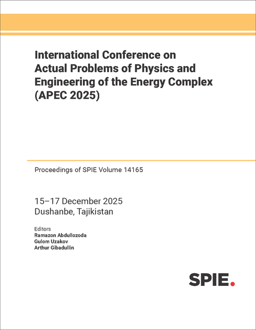 INTERNATIONAL CONFERENCE ON ACTUAL PROBLEMS OF PHYSICS AND ENGINEERING OF THE ENERGY COMPLEX (APEC 2025)