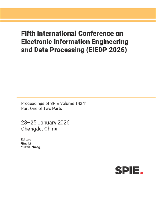 FIFTH INTERNATIONAL CONFERENCE ON ELECTRONIC INFORMATION ENGINEERING AND DATA PROCESSING (EIEDP 2026) (2 PARTS)