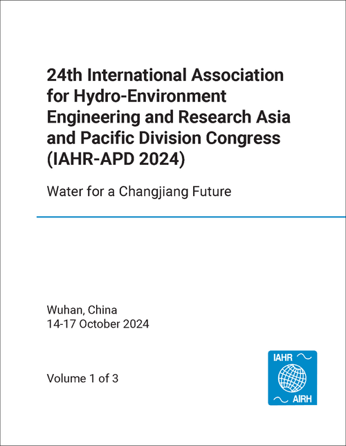 INTERNATIONAL ASSOCIATION FOR HYDRO-ENVIRONMENT ENGINEERING AND RESEARCH. ASIA AND PACIFIC DIVISION CONGRESS. 24TH 2024. (IAHR-APD 2024) (3 VOLS) WATER FOR A CHANGJIANG FUTURE