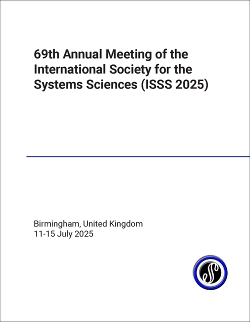 INTERNATIONAL SOCIETY FOR THE SYSTEMS SCIENCES. ANNUAL MEETING. 69TH 2025. (ISSS 2025)