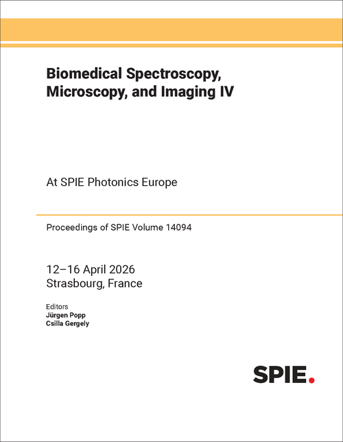 BIOMEDICAL SPECTROSCOPY, MICROSCOPY, AND IMAGING IV
