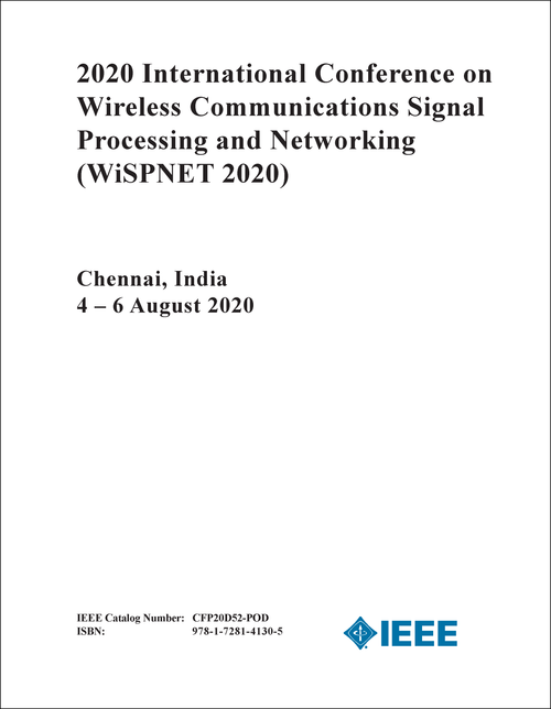 WIRELESS COMMUNICATIONS SIGNAL PROCESSING AND NETWORKING. INTERNATIONAL CONFERENCE. 2020. (WiSPNET 2020)