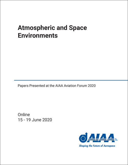 ATMOSPHERIC AND SPACE ENVIRONMENTS. PAPERS PRESENTED AT THE AIAA AVIATION FORUM 2020