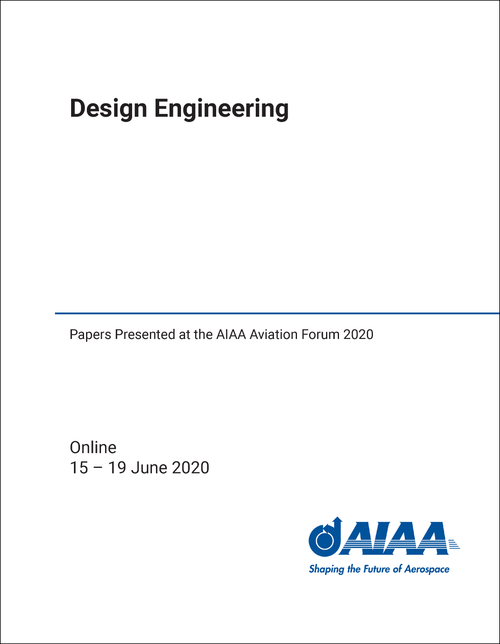 DESIGN ENGINEERING. PAPERS PRESENTED AT THE AIAA AVIATION FORUM 2020