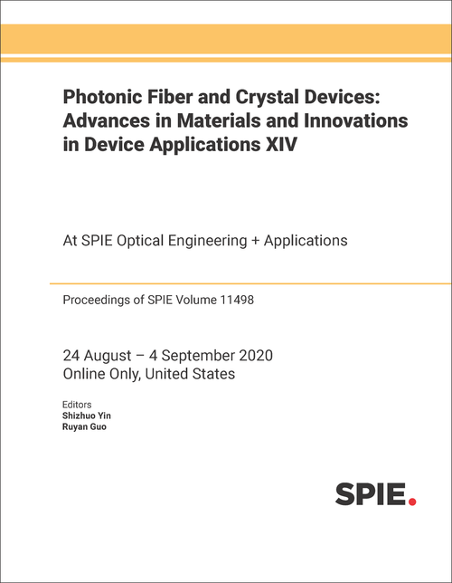 PHOTONIC FIBER AND CRYSTAL DEVICES: ADVANCES IN MATERIALS AND INNOVATIONS IN DEVICE APPLICATIONS XIV