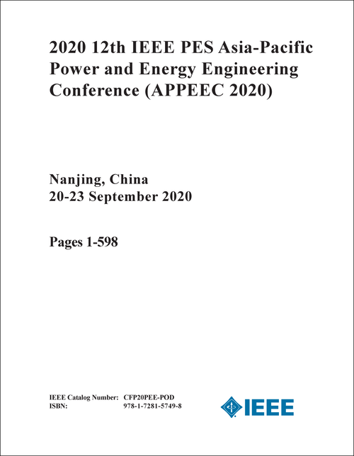 POWER AND ENERGY ENGINEERING CONFERENCE. IEEE PES ASIA-PACIFIC. 12TH 2020. (APPEEC 2020) (3 VOLS)