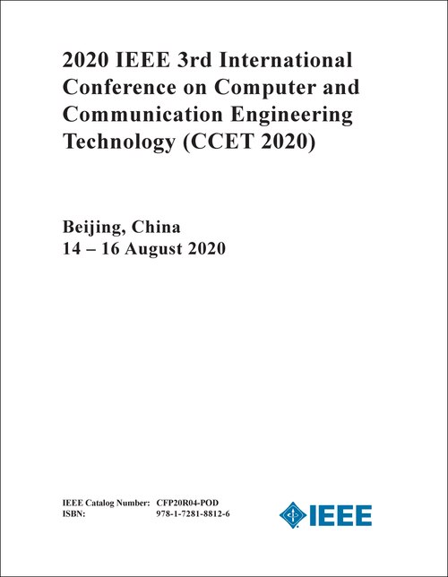 COMPUTER AND COMMUNICATION ENGINEERING TECHNOLOGY. IEEE INTERNATIONAL CONFERENCE. 3RD 2020. (CCET 2020)