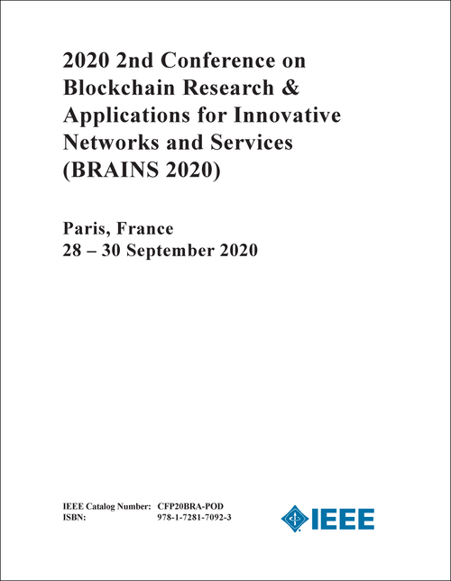 BLOCKCHAIN RESEARCH AND APPLICATIONS FOR INNOVATIVE NETWORKS AND SERVICES. CONFERENCE. 2ND 2020. (BRAINS 2020)