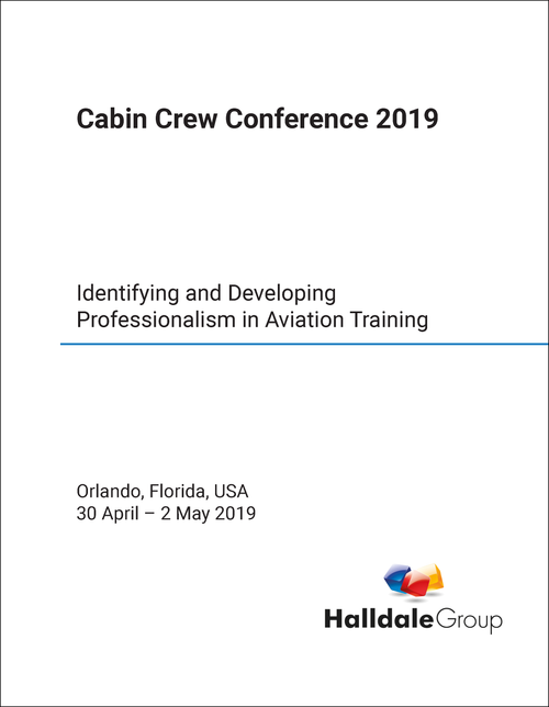 CABIN CREW CONFERENCE. 2019. IDENTIFYING AND DEVELOPING PROFESSIONALISM IN AVIATION TRAINING