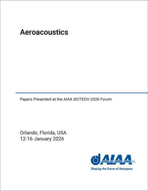 Aeroacoustics Papers Presented at the AIAA SCITECH 2026 Forum