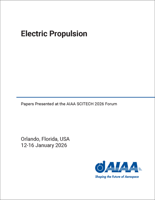 Electric Propulsion Papers Presented at the AIAA SCITECH 2026 Forum