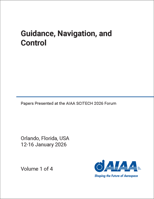 Guidance, Navigation, and Control (4 VOLS) Papers Presented at the AIAA SCITECH 2026 Forum