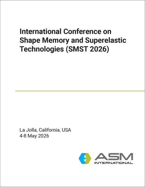 SHAPE MEMORY AND SUPERELASTIC TECHNOLOGIES. INTERNATIONAL CONFERENCE. 2026. (SMST 2026)