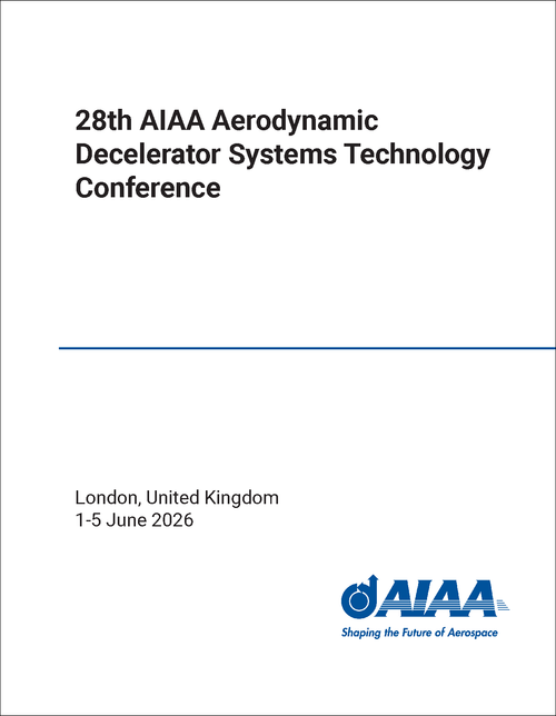 AERODYNAMIC DECELERATOR SYSTEMS TECHNOLOGY CONFERENCE. AIAA. 28TH 2026.