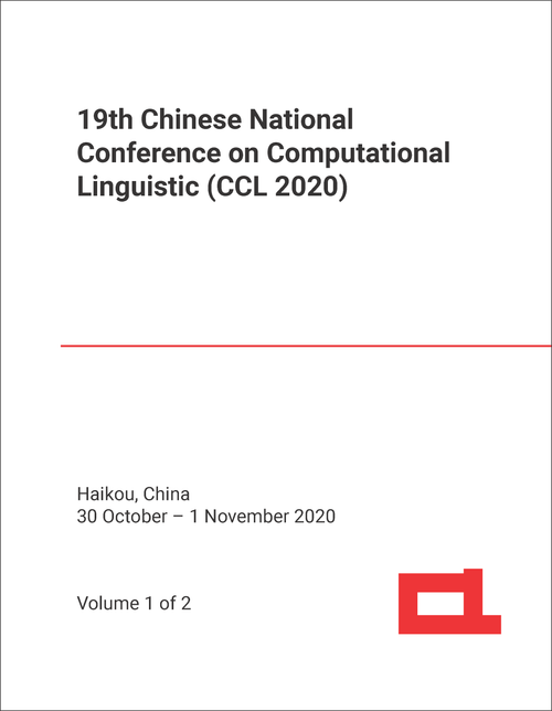 COMPUTATIONAL LINGUISTIC. CHINESE NATIONAL CONFERENCE. 19TH 2020. (CCL 2020) (2 VOLS)