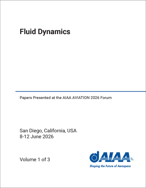 FLUID DYNAMICS. (3 VOLS) PAPERS PRESENTED AT THE AIAA AVIATION 2026 FORUM