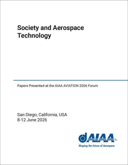SOCIETY AND AEROSPACE TECHNOLOGY. PAPERS PRESENTED AT THE AIAA AVIATION 2026 FORUM